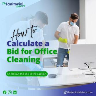 A Step-by-Step Guide to Calculating Bids for Office Cleaning